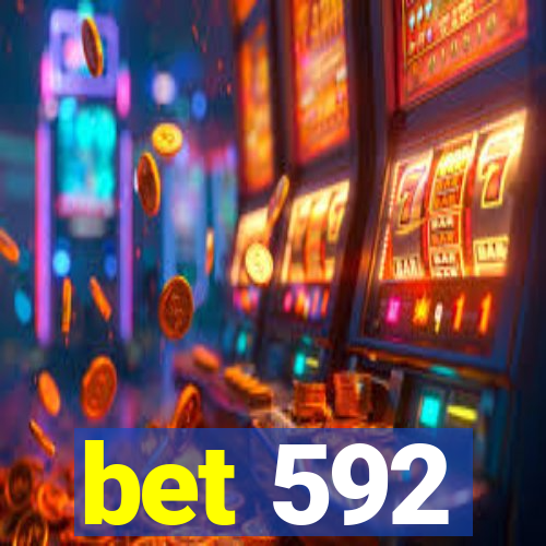 bet 592